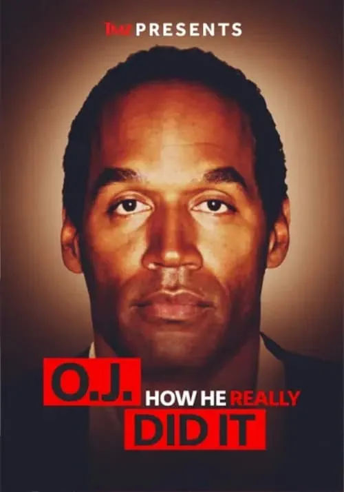 TMZ Presents: O.J. How He Really Did It (фильм)