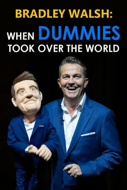 Bradley Walsh: When Dummies Took Over the World (movie)