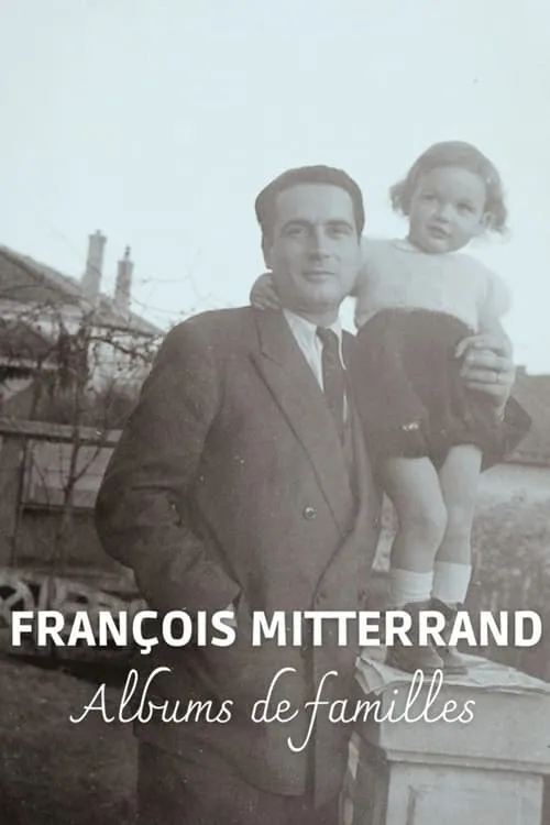 François Mitterrand, albums de familles (фильм)