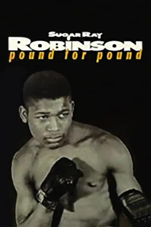 Sugar Ray Robinson: Pound for Pound (movie)