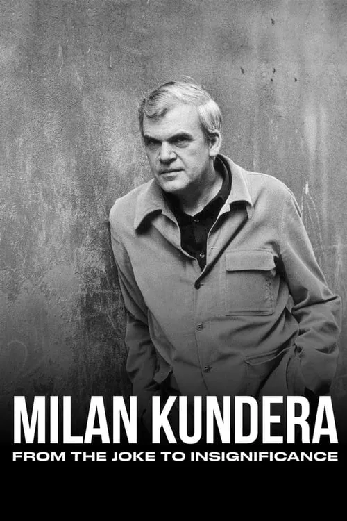 Milan Kundera: From the Joke to Insignificance (movie)