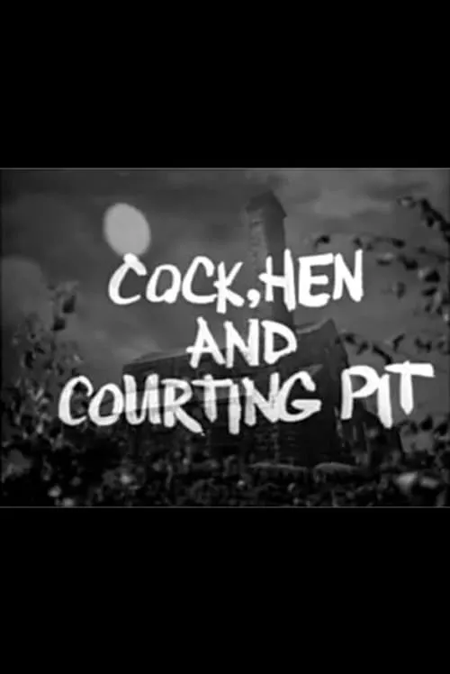 Cock, Hen and Courting Pit (фильм)