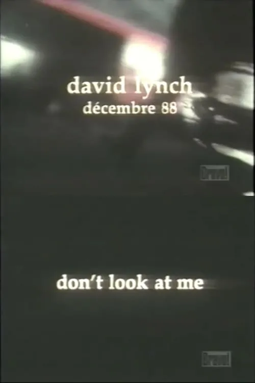 David Lynch: Don't Look at Me (movie)