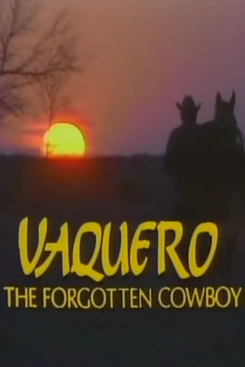 Vaquero: The Forgotten Cowboy (фильм)