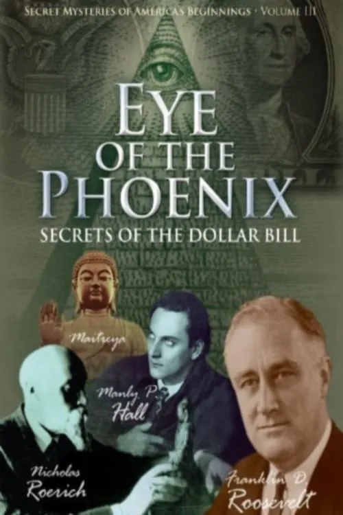 Secret Mysteries of America's Beginnings Volume 3: Eye of the Phoenix - Secrets of the Dollar Bill (фильм)