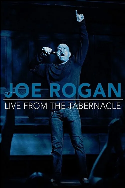 Joe Rogan: Live from the Tabernacle (movie)