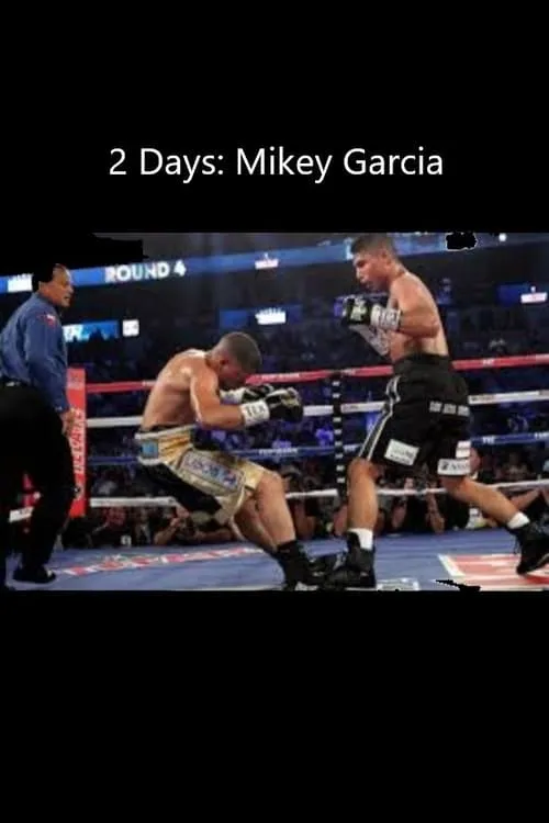 2 Days: Mikey Garcia (movie)