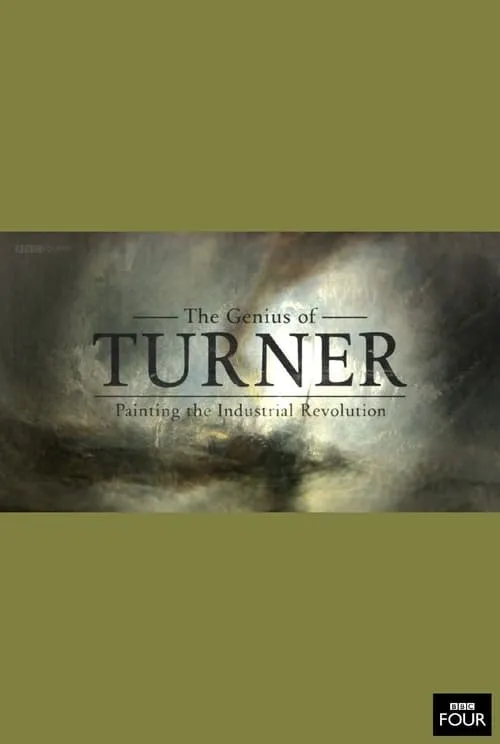 The Genius of Turner: Painting the Industrial Revolution (фильм)