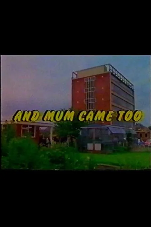 And Mum Came Too (movie)