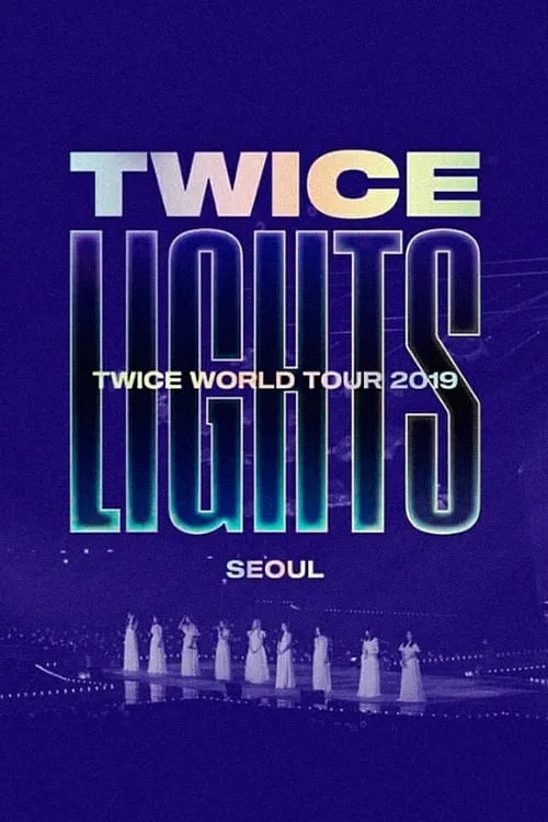 TWICE WORLD TOUR 2019 'TWICELIGHTS' IN SEOUL (фильм)