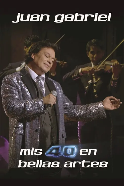 Juan Gabriel: Mis 40 en Bellas Artes (movie)