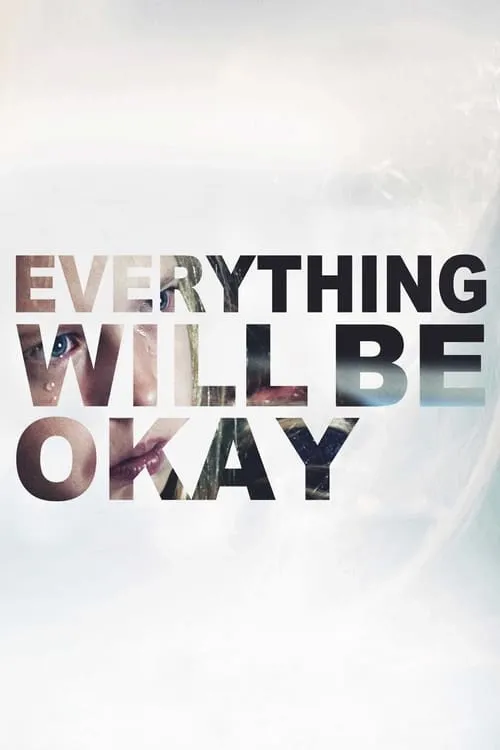 Everything Will Be Okay (movie)