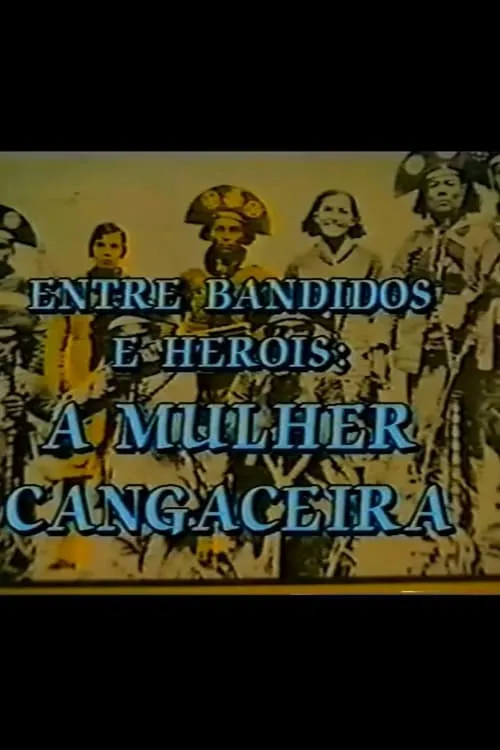 Entre Bandidos e Heróis: A Mulher Cangaceira (фильм)