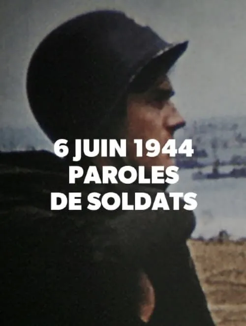 6 Juin 1944: Paroles de Soldats (сериал)