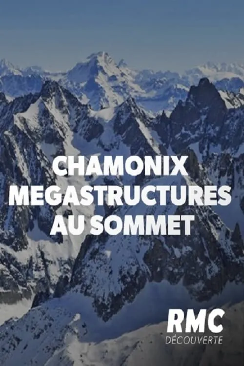 Chamonix : Mégastructures au sommet (movie)