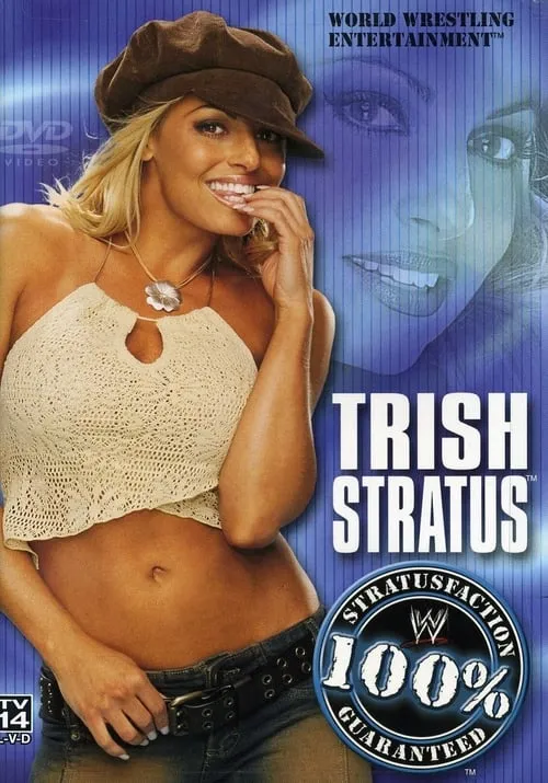 WWE: Trish Stratus: 100% Stratusfaction Guaranteed (movie)