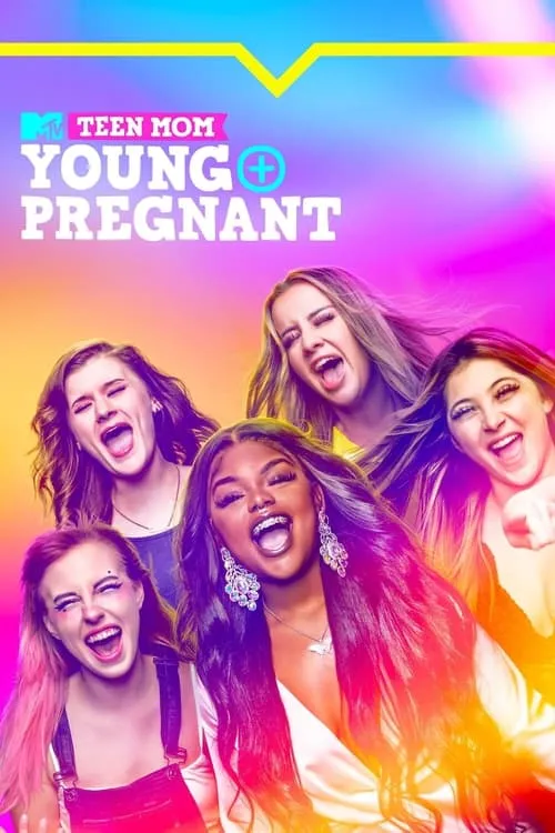 Teen Mom: Young + Pregnant (series)