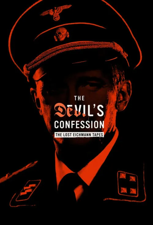 The Devil's Confession: The Lost Eichmann Tapes (series)