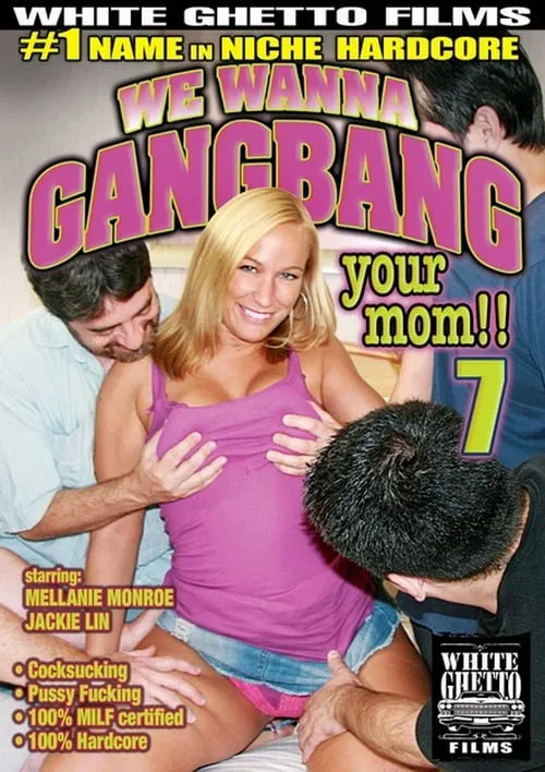 We Wanna Gangbang Your Mom 7 (movie)