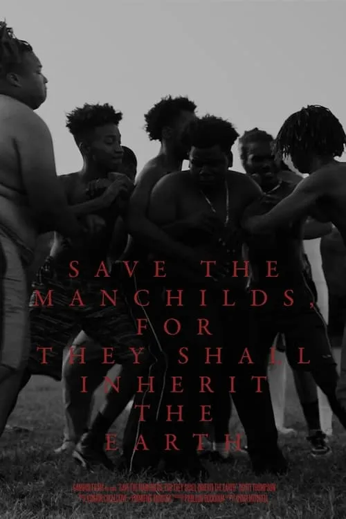 Save the Manchilds, for They Shall Inherit the Earth (movie)