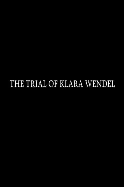 The Trial of Klara Wendel