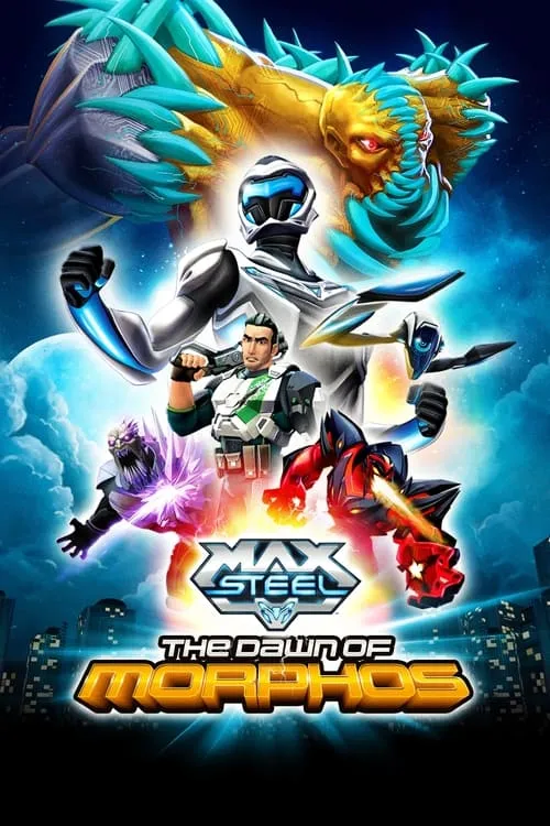 Max Steel: The Dawn of Morphos (movie)