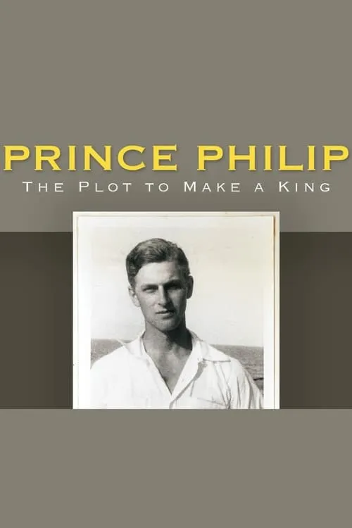 Prince Philip: The Plot to Make a King (фильм)