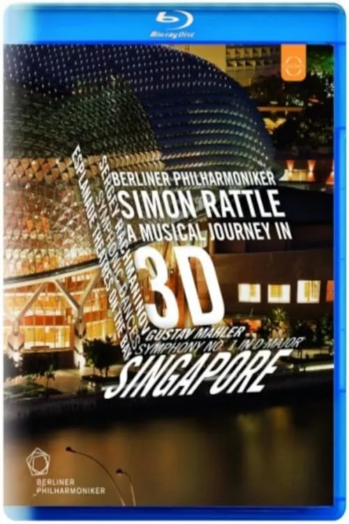 Berliner Philharmoniker in Singapur - A Musical Journey in 3D (movie)