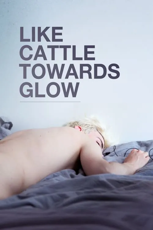 Like Cattle Towards Glow (movie)