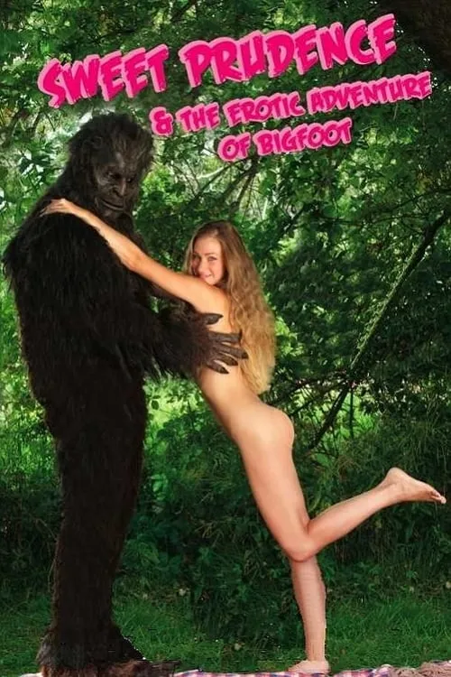 Sweet Prudence & the Erotic Adventure of Bigfoot (фильм)