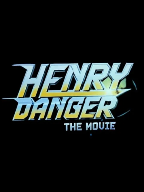 Henry Danger: The Movie (movie)