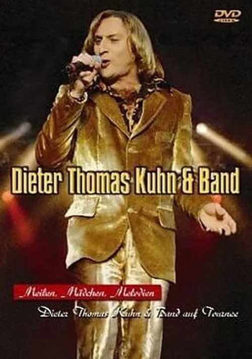 Dieter Thomas Kuhn & Band - Meilen, Mädchen, Melodien (фильм)