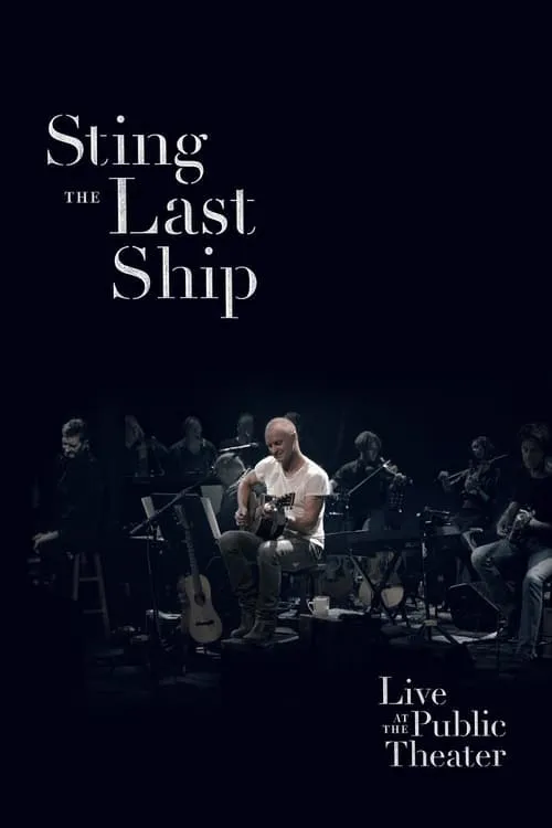 Sting: When the Last Ship Sails (Live at the Public Theater) (movie)