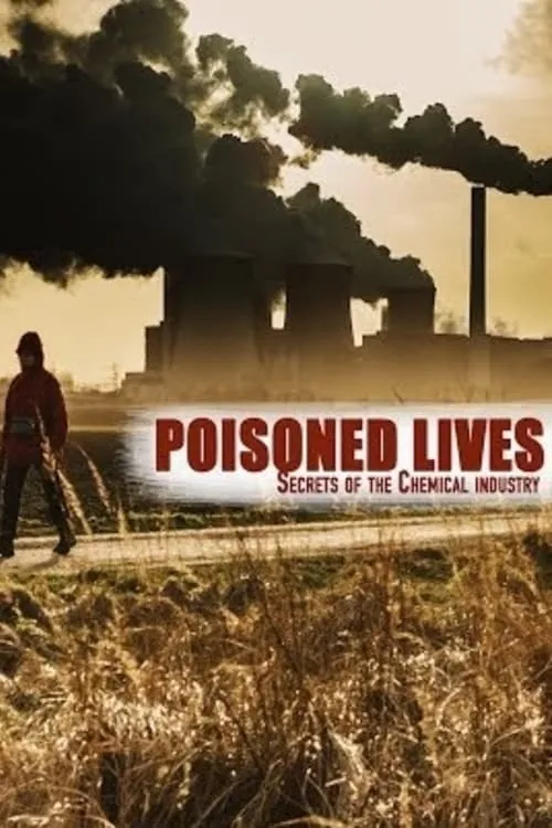 Poisoned Lives: Secrets of the Chemical Industry (movie)