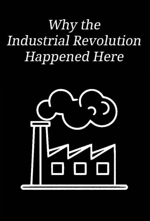 Why the Industrial Revolution Happened Here (фильм)