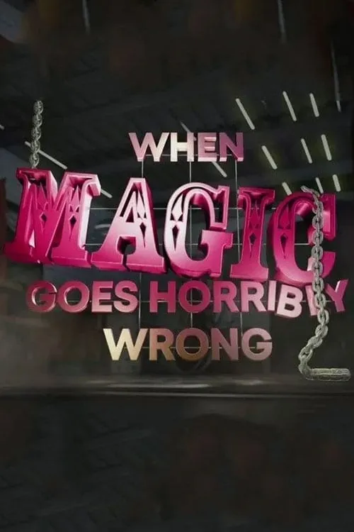 When Magic Goes Horribly Wrong (movie)