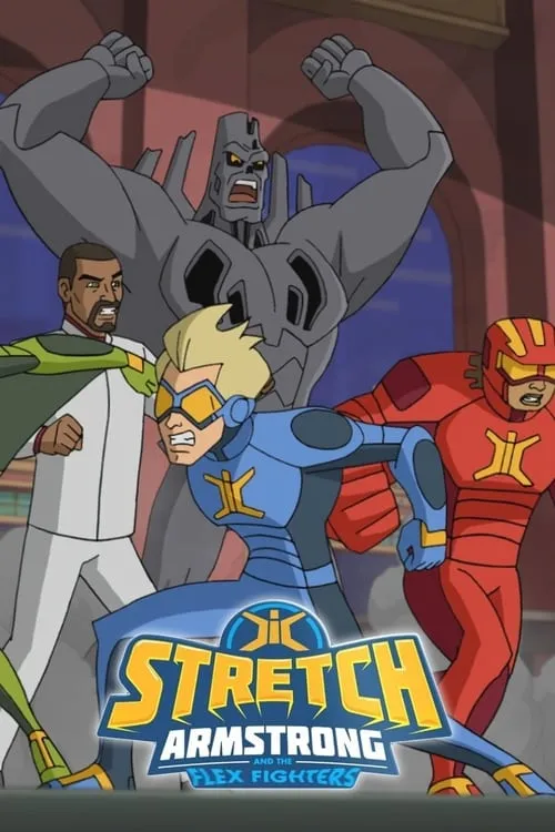 Stretch Armstrong & the Flex Fighters (series)