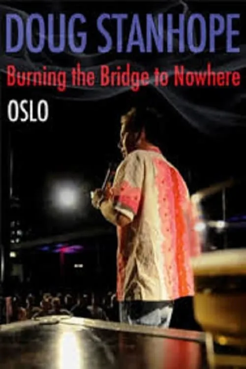 Doug Stanhope: Oslo - Burning the Bridge to Nowhere (movie)