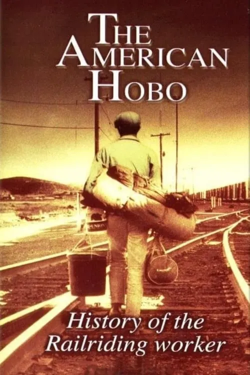 The American Hobo: History of the Railriding Worker (movie)