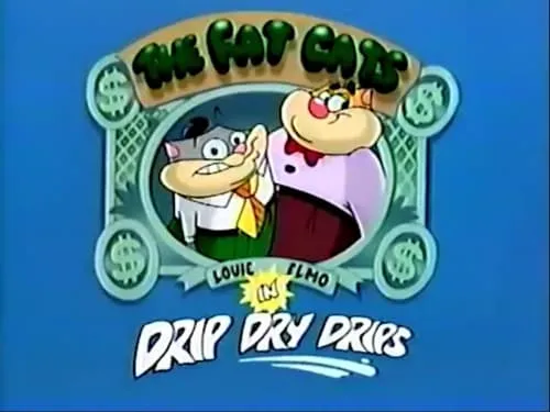 The Fat Cats: Drip Dry Drips