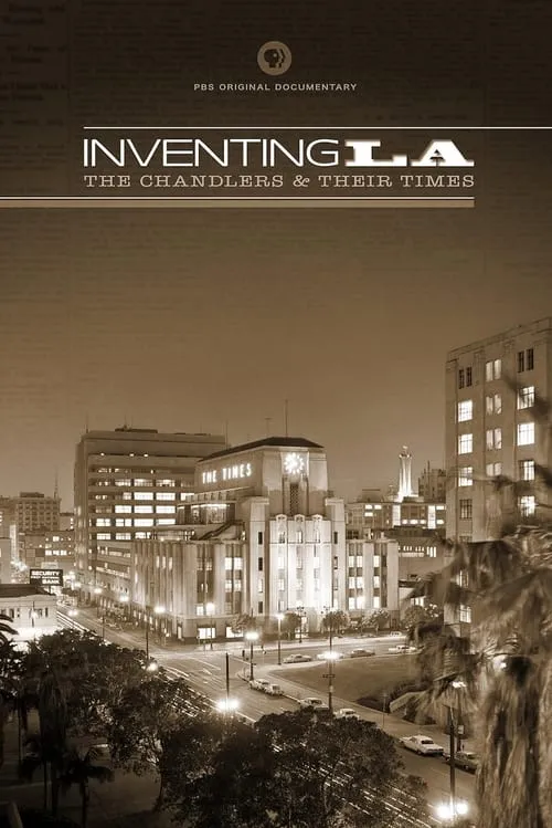 Inventing L.A.: The Chandlers and Their Times (movie)