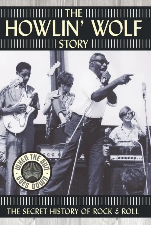 The Howlin' Wolf Story: The Secret History of Rock & Roll (фильм)