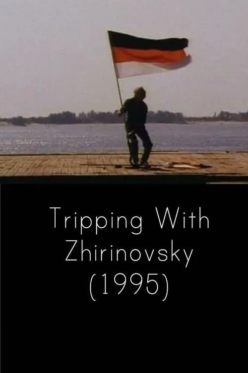 Tripping with Zhirinovsky (movie)