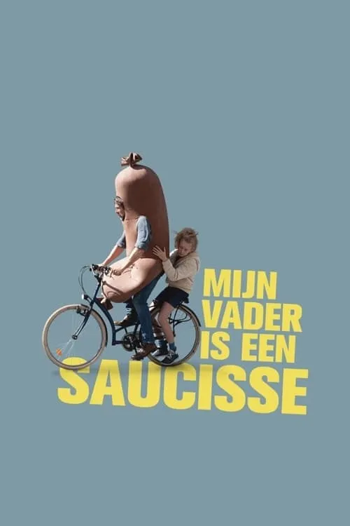 Mijn vader is een saucisse (фильм)