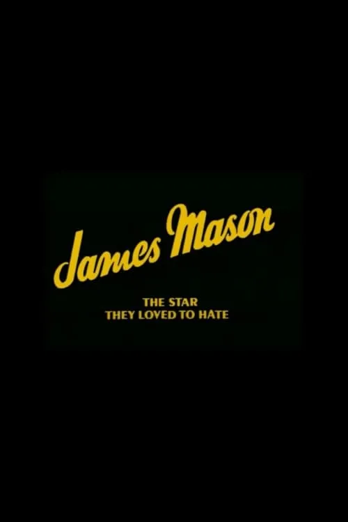 James Mason: The Star They Loved to Hate (movie)