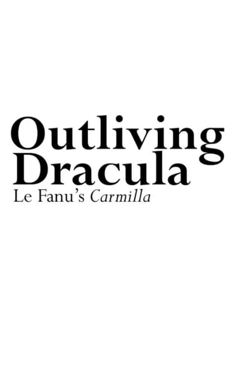 Outliving Dracula: Le Fanu's Carmilla (movie)