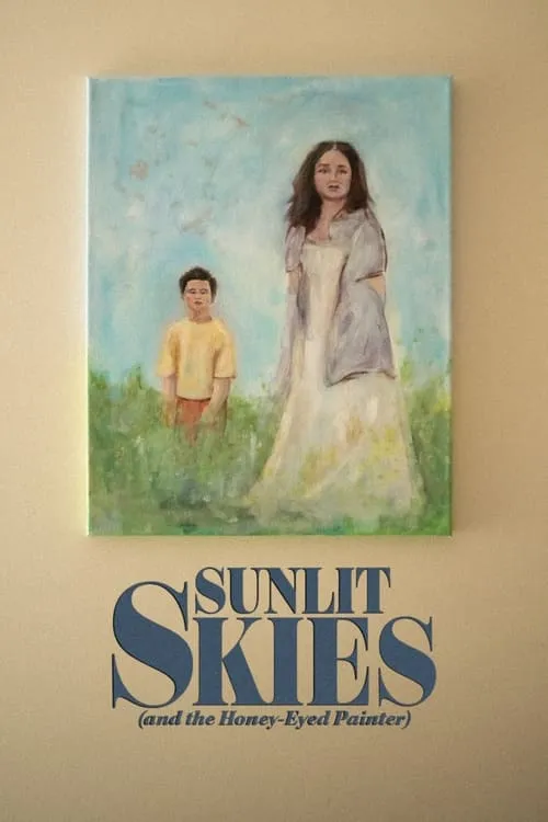 Sunlit Skies (and the Honey-Eyed Painter) (movie)