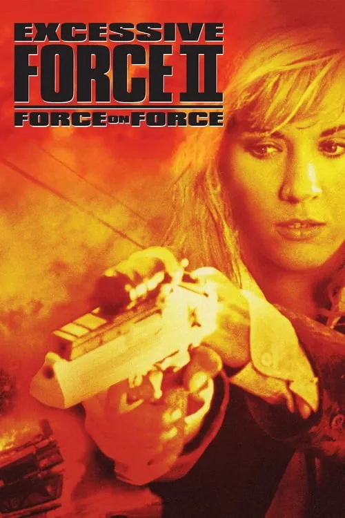 Excessive Force II: Force on Force (movie)