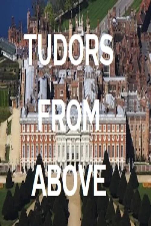 Tudors From Above (фильм)