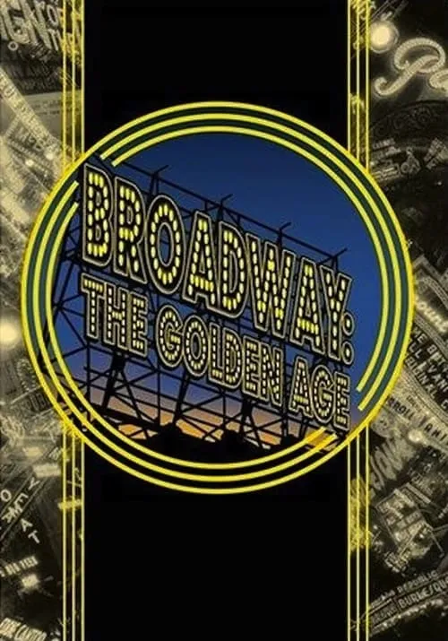 Broadway: The Golden Age, by the Legends Who Were There (movie)